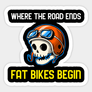 Where The Road Ends Fat Bikes Begin Tees Sticker